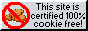 Certified cookie free!